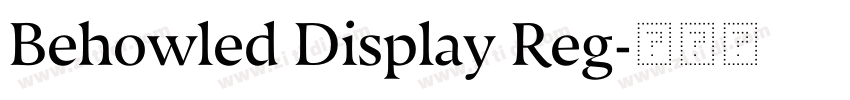 Behowled Display Reg字体转换 Behowled Display Reg字体转换